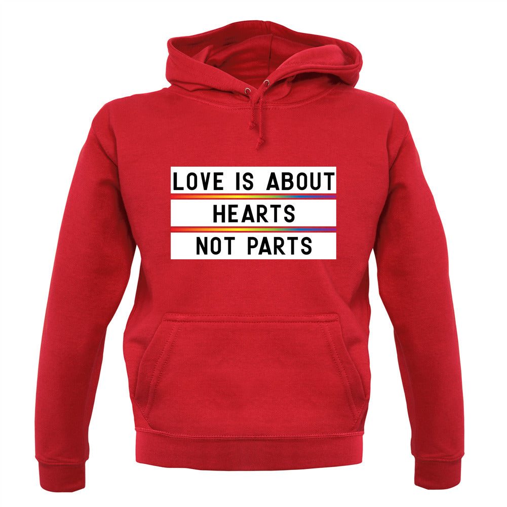 Love Is About Hearts, Not Parts Unisex Hoodie