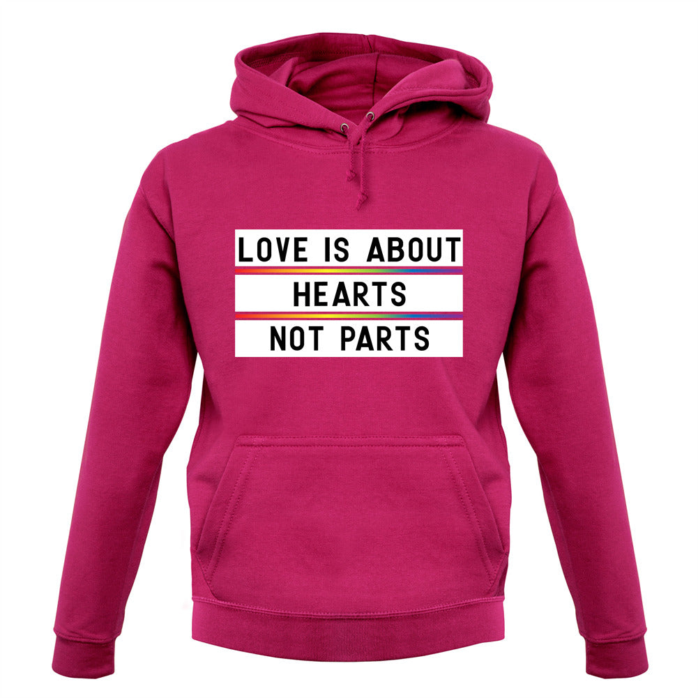 Love Is About Hearts, Not Parts Unisex Hoodie