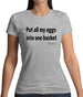 All My Eggs In One Basket Womens T-Shirt