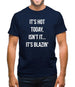 It's Hot Today… It's Blazin Mens T-Shirt