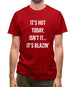 It's Hot Today… It's Blazin Mens T-Shirt