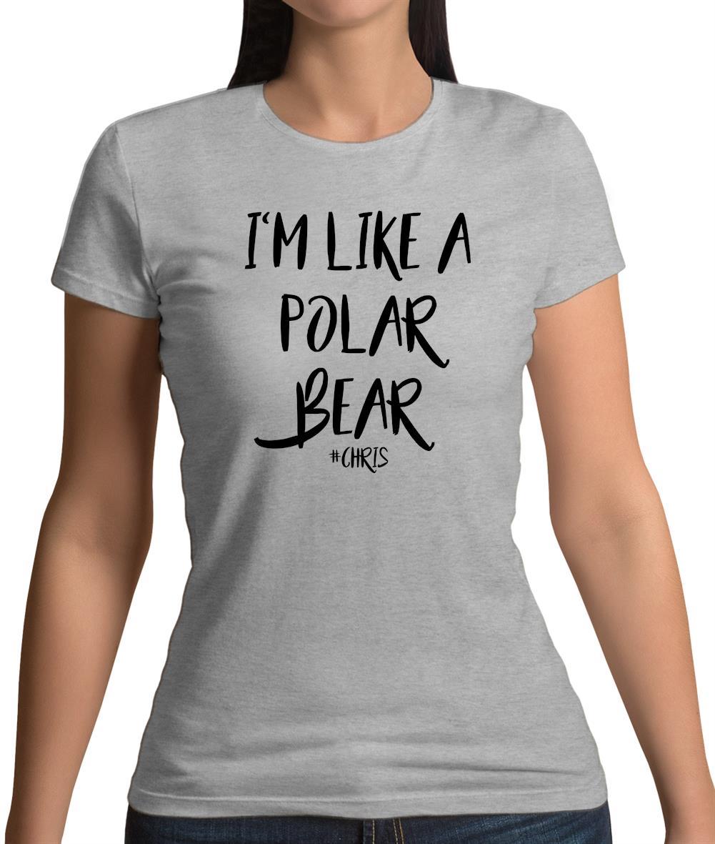 I'm Like A Polar Bear Womens T-Shirt