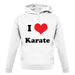 I Love Karate unisex hoodie