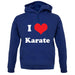 I Love Karate unisex hoodie