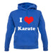 I Love Karate unisex hoodie