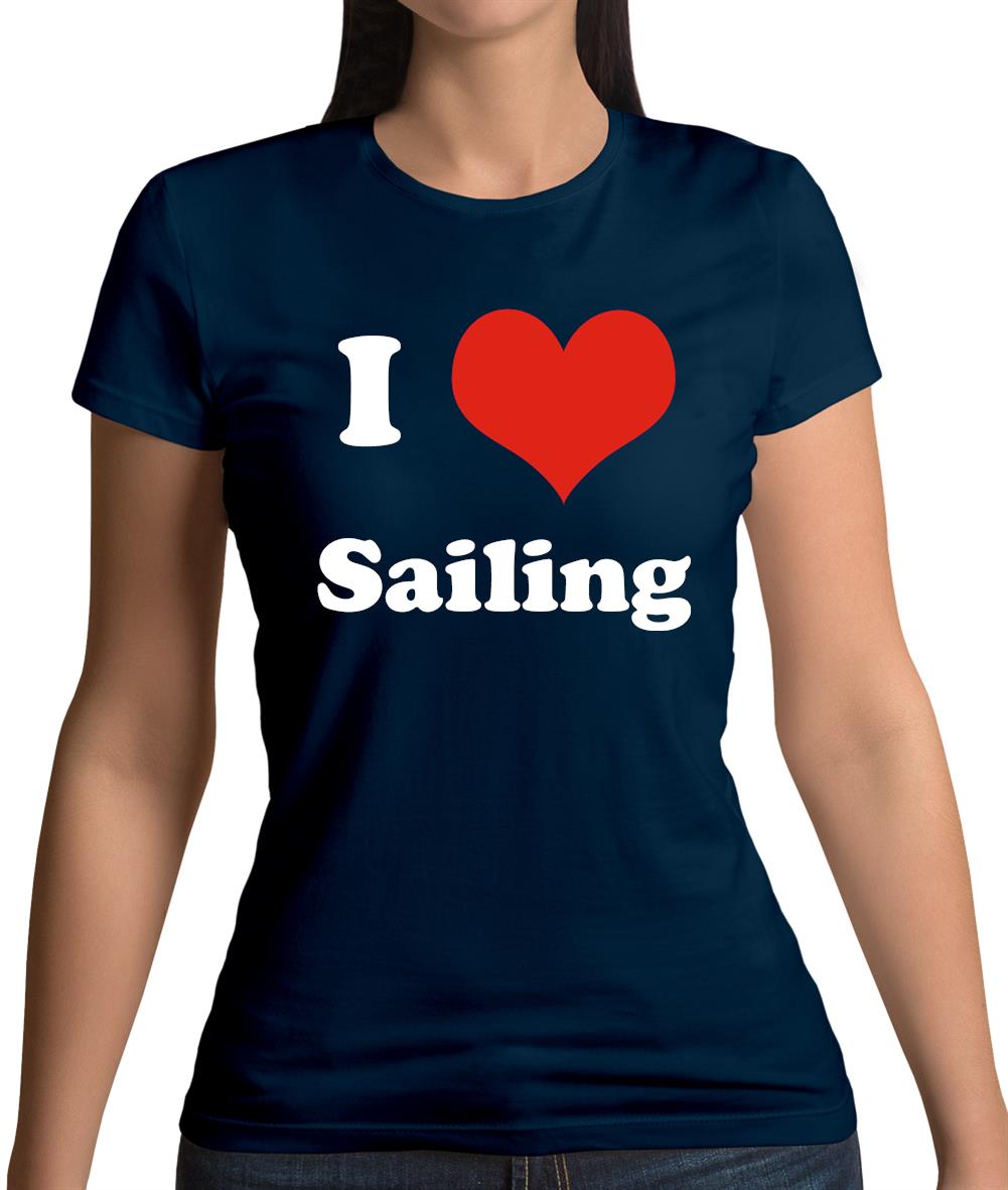 I Love Sailing Womens T-Shirt