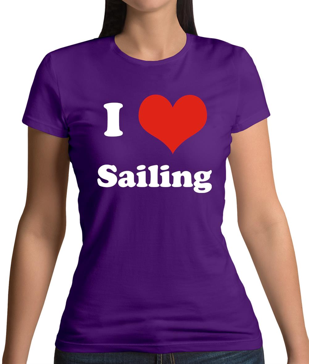 I Love Sailing Womens T-Shirt