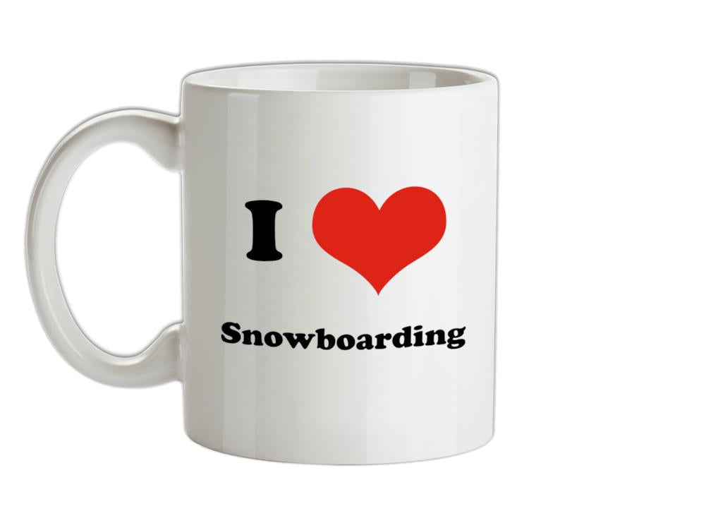 I Love Snowboarding Ceramic Mug