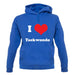 I Love Taekwondo unisex hoodie