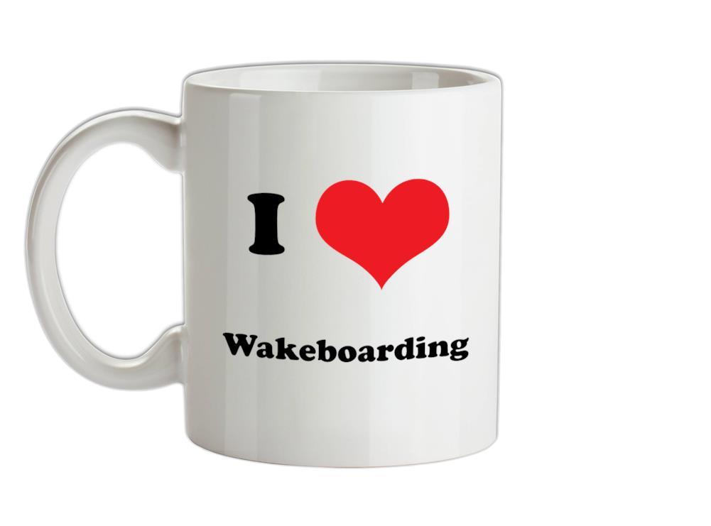 I Love Wakeboarding Ceramic Mug