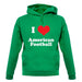 I Love American Football unisex hoodie