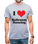 I Love Ballroom Dancing Mens T-Shirt