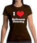 I Love Ballroom Dancing Womens T-Shirt