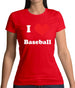 I Love Baseball Womens T-Shirt