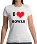 I Love Bowls Womens T-Shirt