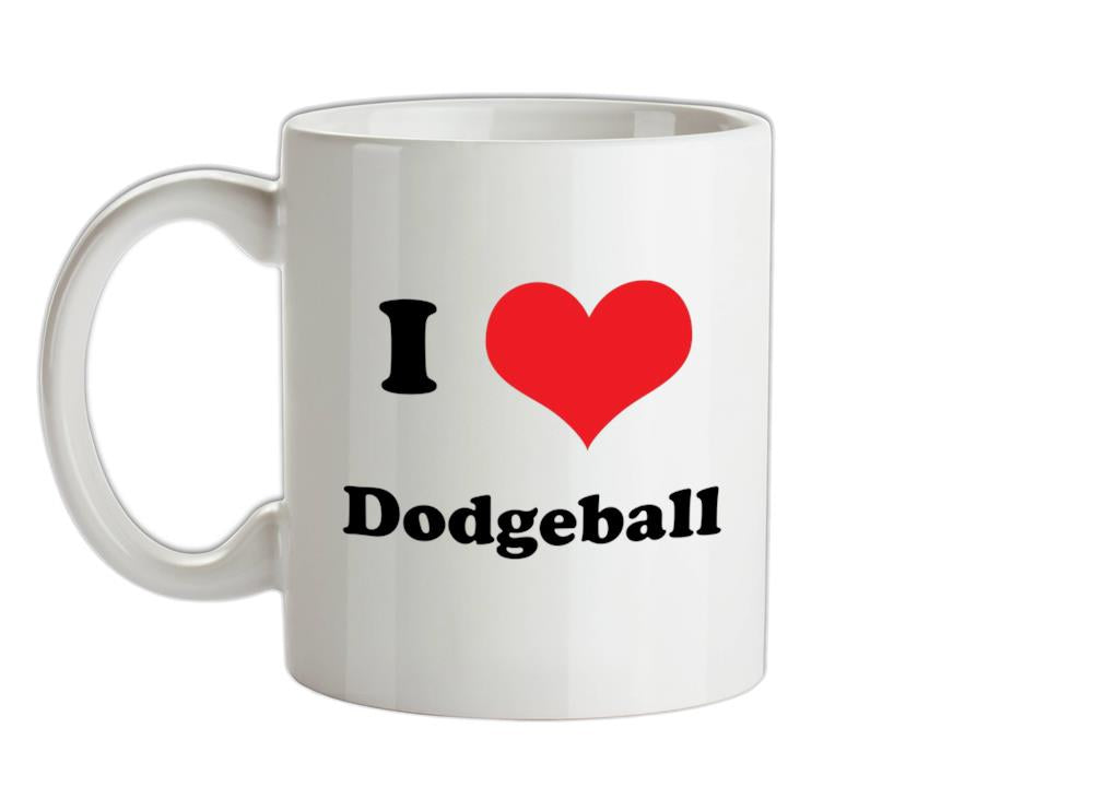 I Love Dodgeball Ceramic Mug