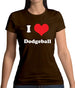I Love Dodgeball Womens T-Shirt