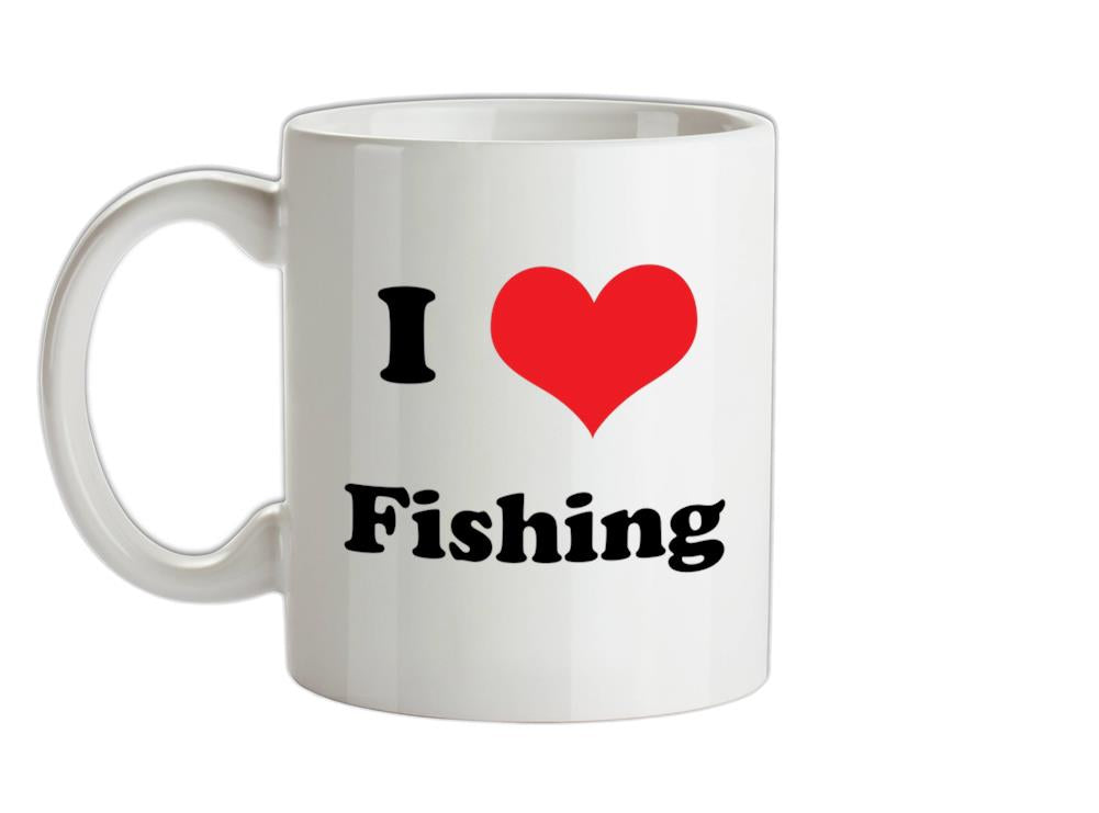 I Love Fishing Ceramic Mug