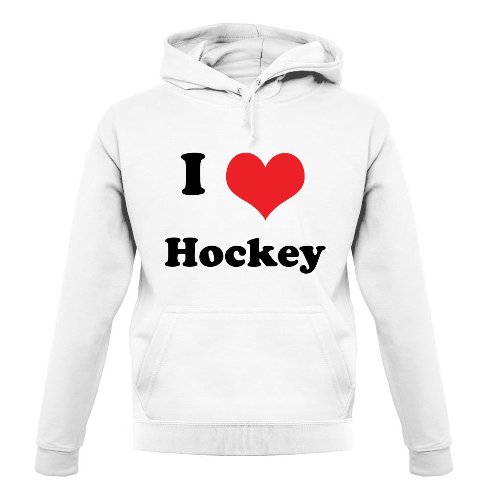 I Love Hockey unisex hoodie