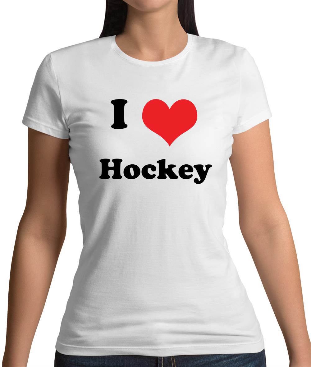I Love Hockey Womens T-Shirt