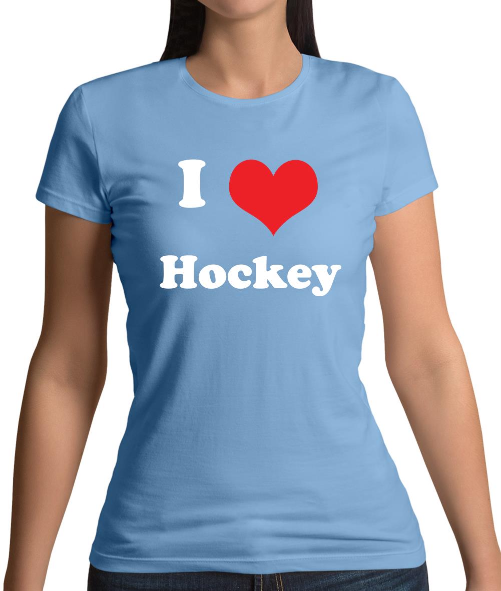 I Love Hockey Womens T-Shirt