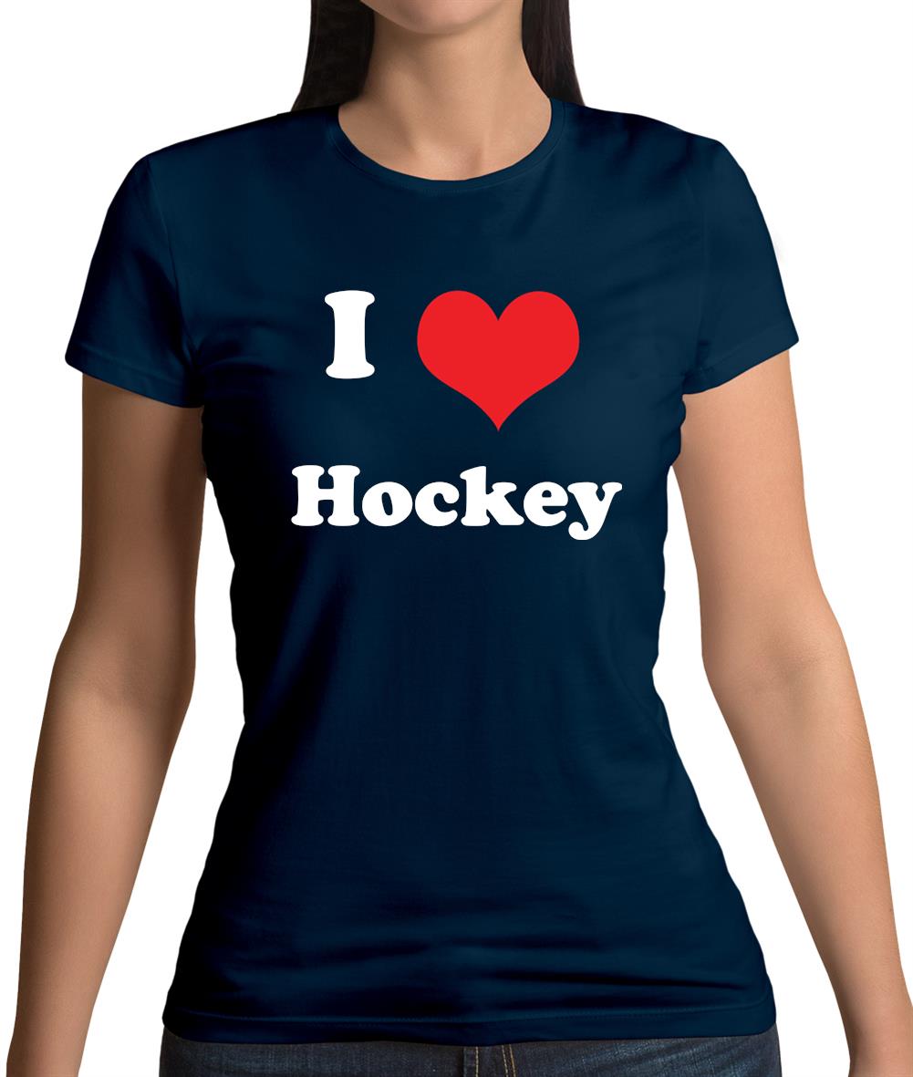 I Love Hockey Womens T-Shirt