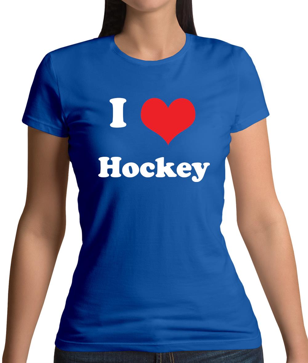 I Love Hockey Womens T-Shirt