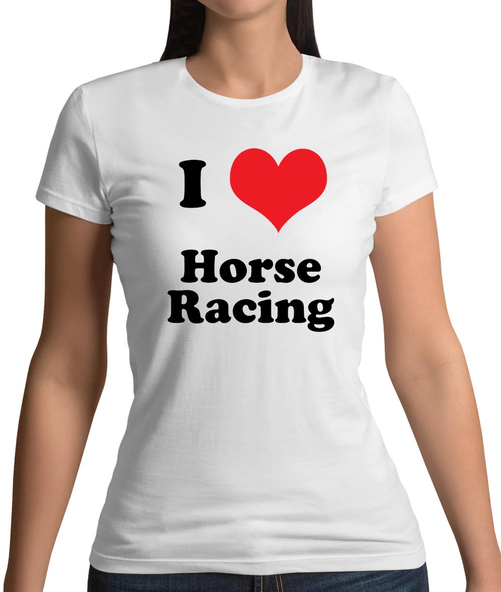 I Love Horse Racing Womens T-Shirt