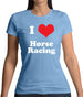 I Love Horse Racing Womens T-Shirt