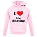 I Love Ice Skating unisex hoodie