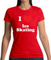 I Love Ice Skating Womens T-Shirt