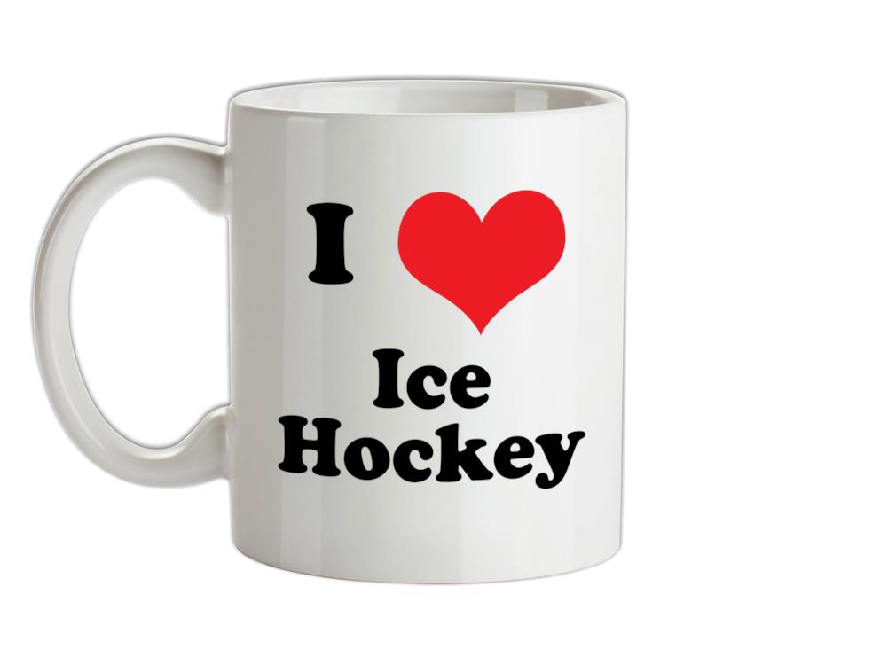 I Love Ice Hockey Ceramic Mug
