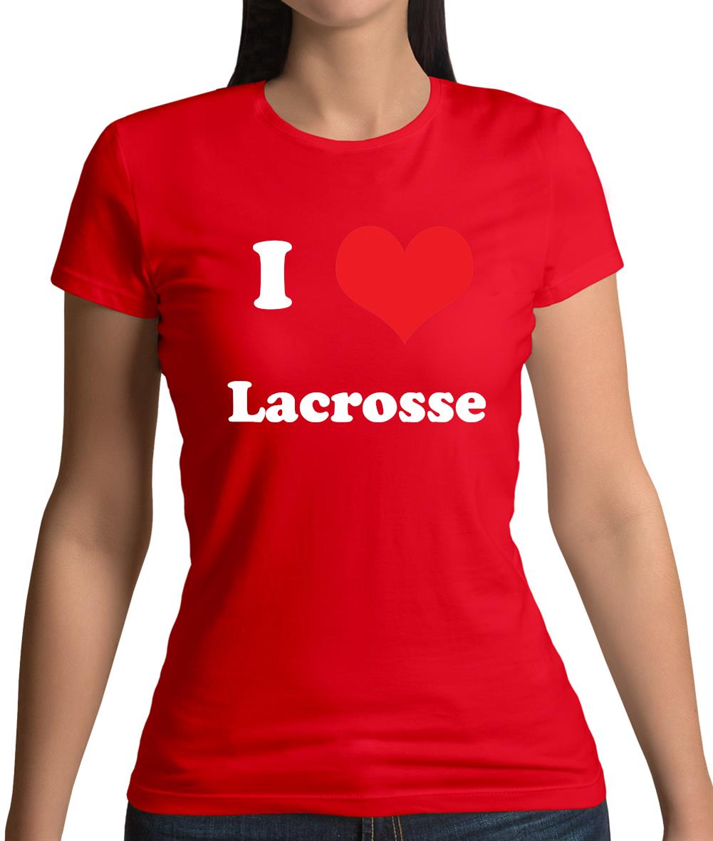 I Love Lacrosse Womens T-Shirt