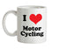 I Love Motor Cycling Ceramic Mug