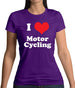 I Love Motor Cycling Womens T-Shirt