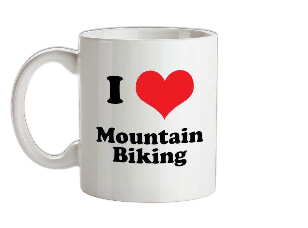 I Love Mountain Biking Ceramic Mug