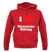 I Love Mountain Biking unisex hoodie