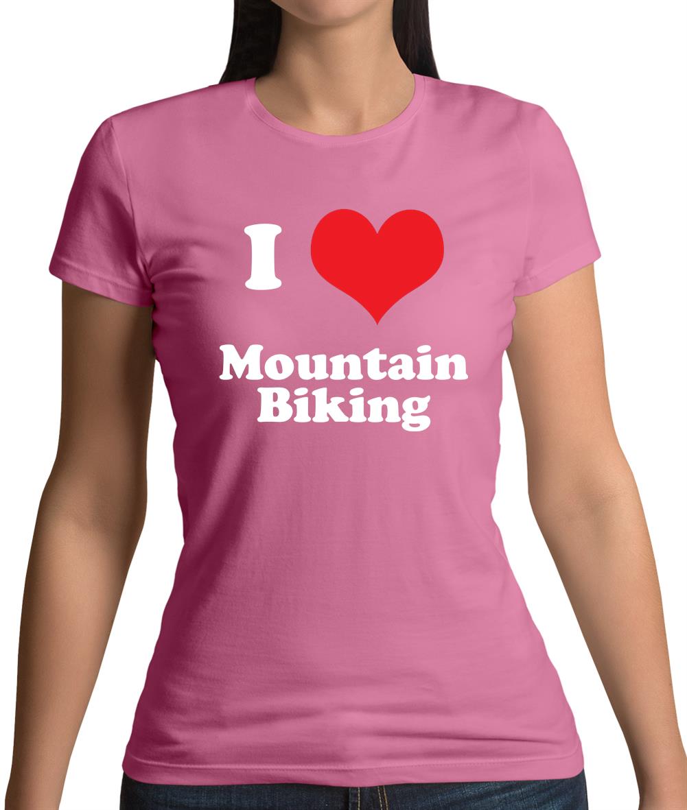 I Love Mountain Biking Womens T-Shirt