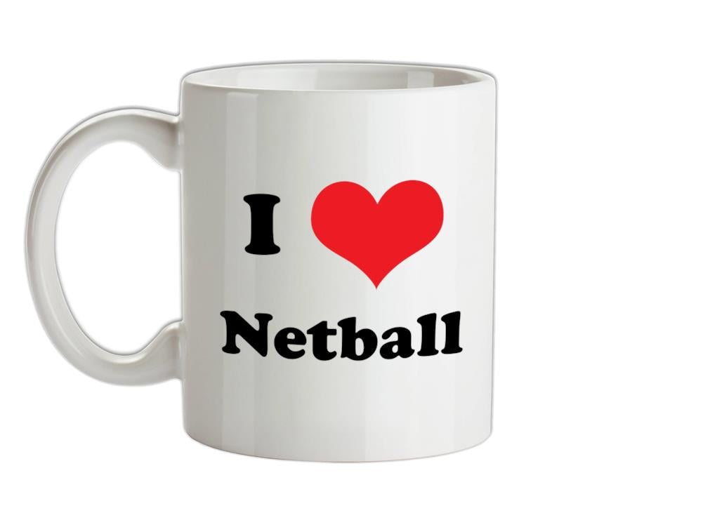 I Love Netball Ceramic Mug