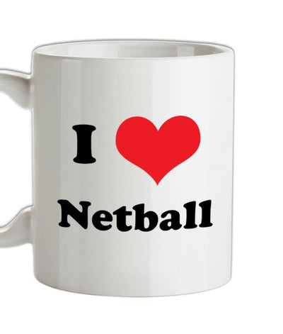 I Love Netball Ceramic Mug
