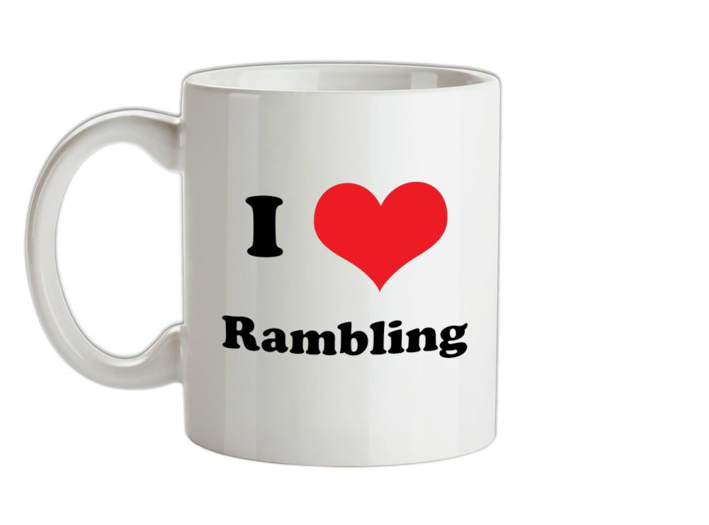 I Love Rambling Ceramic Mug