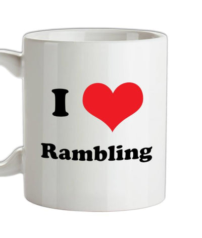 I Love Rambling Ceramic Mug