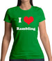 I Love Rambling Womens T-Shirt