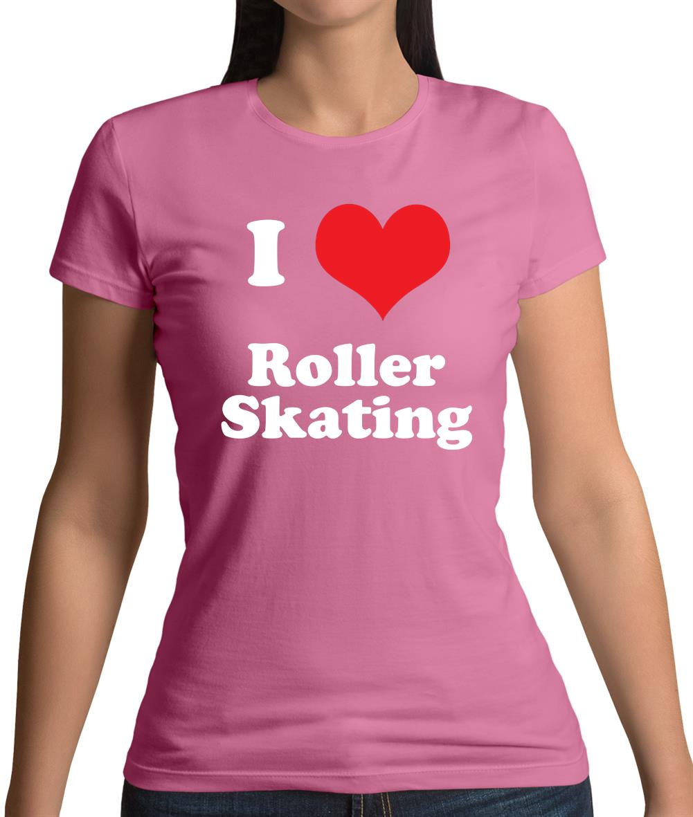 I Love Roller Skating Womens T-Shirt