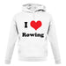 I Love Rowing unisex hoodie