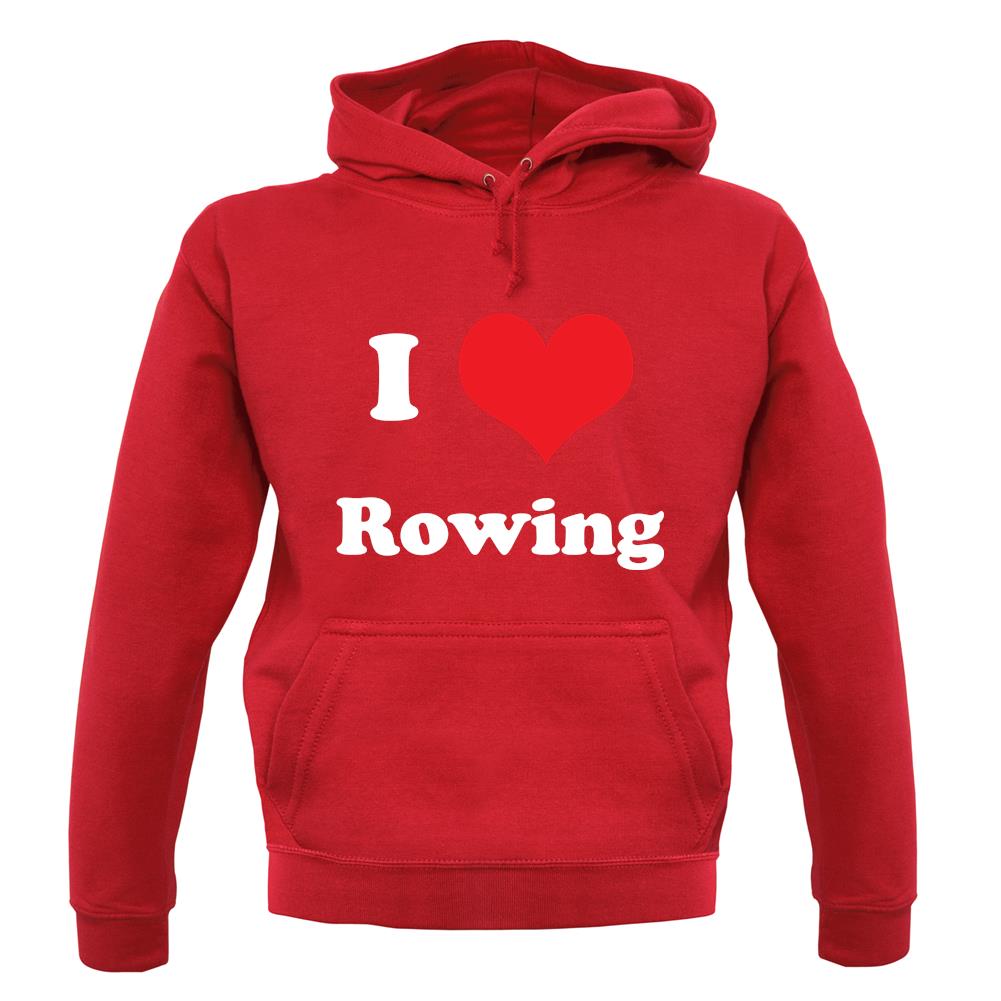 I Love Rowing unisex hoodie