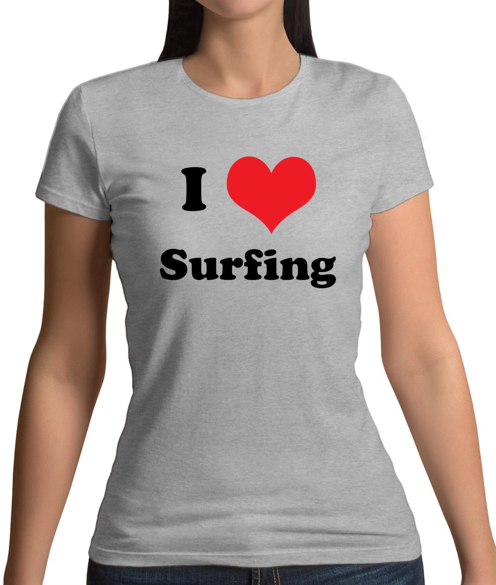 I Love Surfing Womens T-Shirt