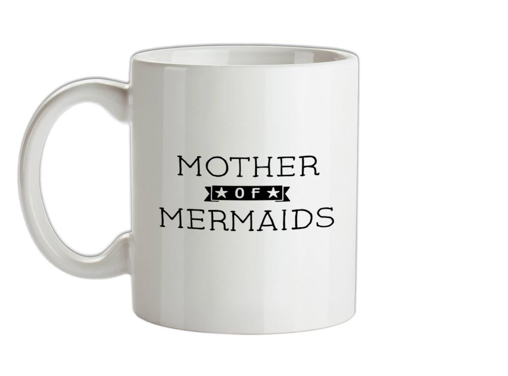 Mother Of Mermaids Ceramic Mug