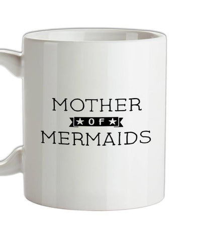 Mother Of Mermaids Ceramic Mug