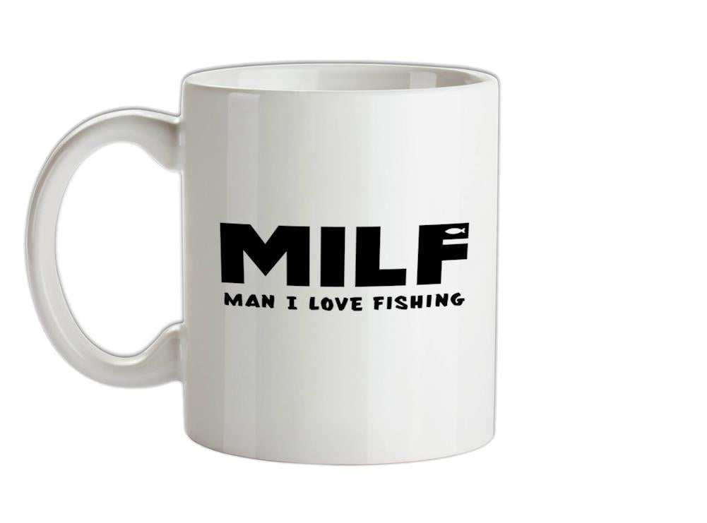 MILF Man I Love Fishing Ceramic Mug